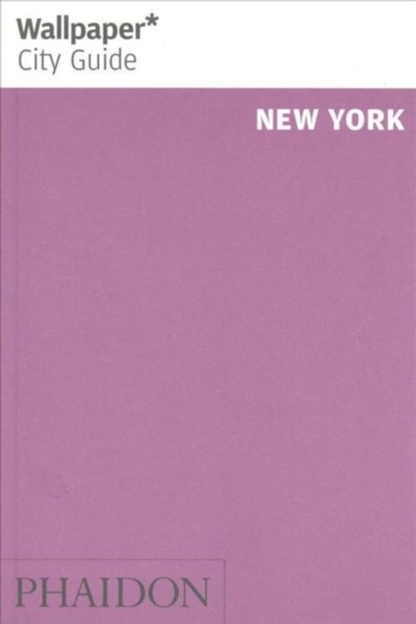 Cover Art for 9780714873725, Wallpaper* City Guide New York by Wallpaper*