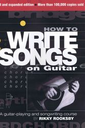 Cover Art for 9780879309428, How to Write Songs on Guitar by Rikky Rooksby