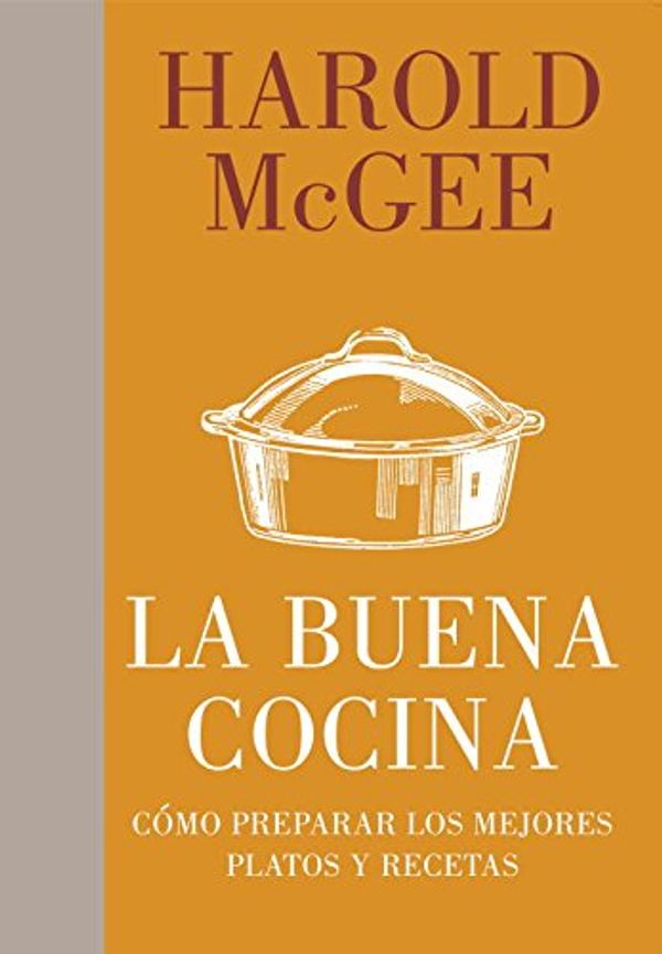 Cover Art for 9788483069318, La buena cocina / Keys To Good Cooking: Como preparar los mejores platos y recetas / A Guide to Making the Best of Foods and Recipes (Spanish Edition) by Harold McGee