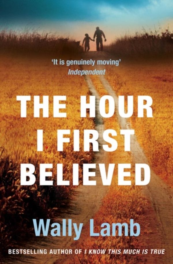 Cover Art for 9780007290802, The Hour I First Believed by Wally Lamb