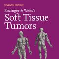 Cover Art for 9780323610971, Enzinger and Weiss's Soft Tissue Tumors E-Book by John R Goldblum, Sharon W Weiss, Andrew L Folpe