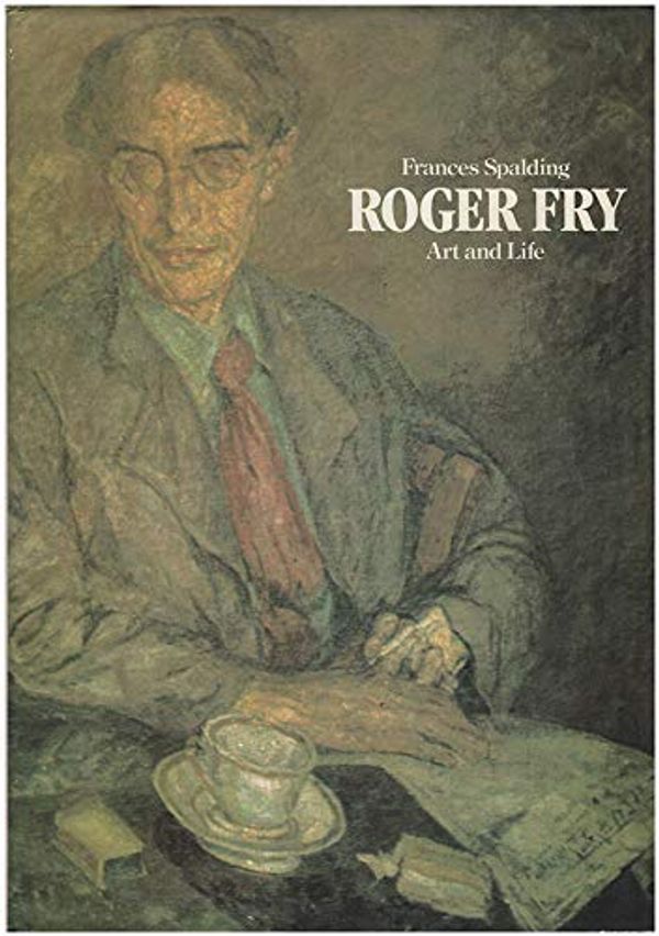Cover Art for 9780520041264, Roger Fry, Art and Life by Frances Spalding