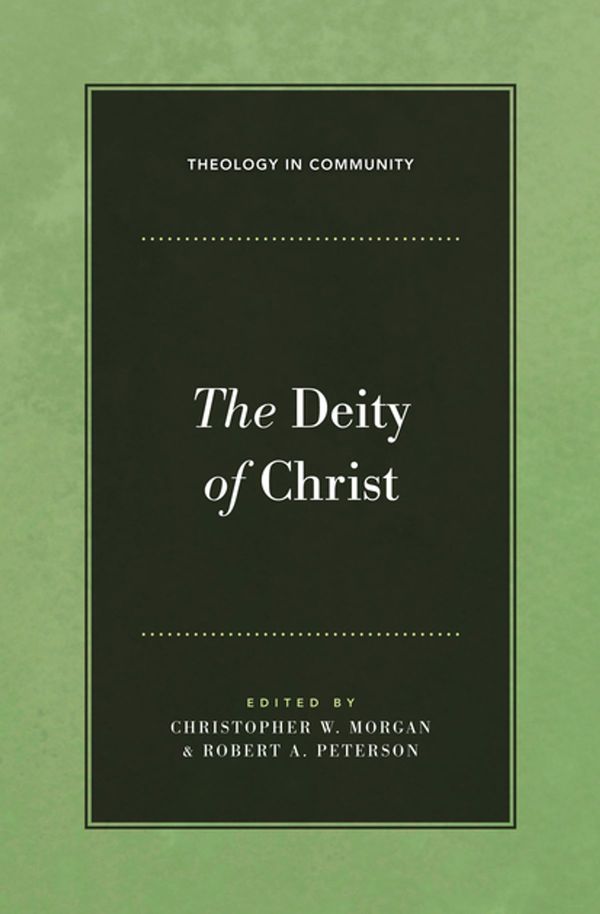 Cover Art for 9781433531187, The Deity of Christ by Christopher W. Morgan
