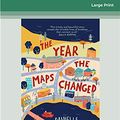 Cover Art for 9780369346650, The Year the Maps Changed by Danielle Binks