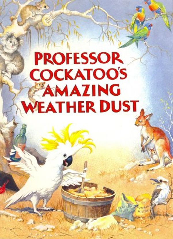 Cover Art for 9781875580163, Professor Cockatoo's Amazing Weather Dust by Dan Vallely