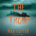 Cover Art for 9781508283942, The Troop by Nick Cutter