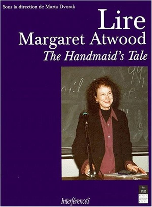Cover Art for 9782868473851, Lire Margaret Atwood: The Handmaid's Tale by Dvorak M