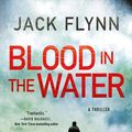 Cover Art for 9781250090171, Blood in the Water by Jack Flynn