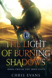 Cover Art for 9781847396532, The Light of Burning Shadows by Chris Evans