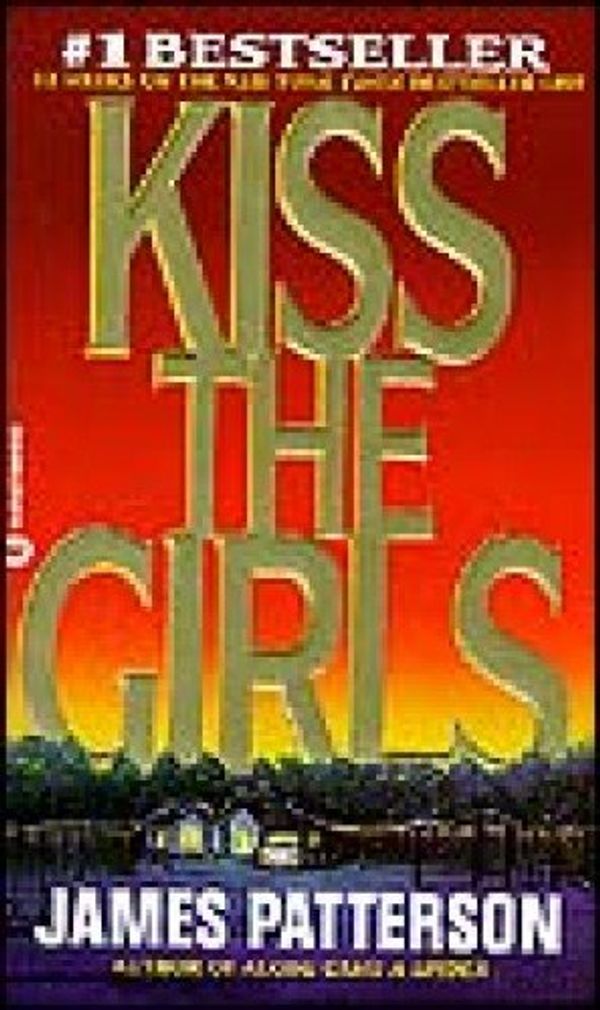 Cover Art for 9780446601245, Kiss the Girls by James Patterson