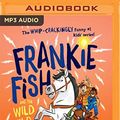 Cover Art for 9781713500940, Frankie Fish and the Wild Wild Mess by Peter Helliar
