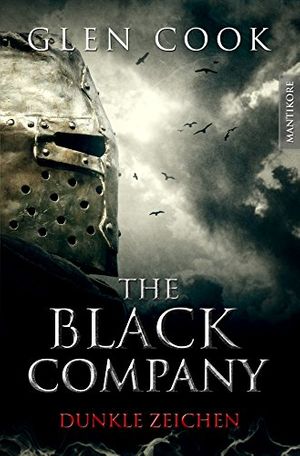 Cover Art for B06XDM4QZ8, The Black Company 3 - Dunkle Zeichen: Ein Dark-Fantasy-Roman von Kult Autor Glen Cook (German Edition) by Glen Cook
