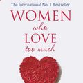 Cover Art for 9781787468504, Women who Love Too Much by Robin Norwood