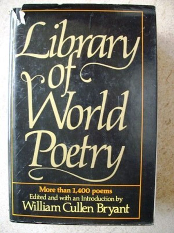 Cover Art for 9780517294598, Library of World Poetry (Jacket ed) by William Cullen Bryant