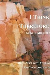 Cover Art for 9780985817909, I Think Therefore I Art by Gloria Miller Allen