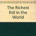 Cover Art for 9780380762415, The Richest Kid in the World by Robert Hawks