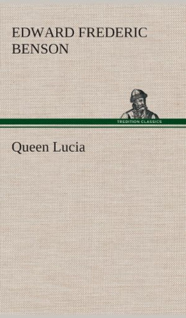 Cover Art for 9783849521875, Queen Lucia by E. F. Benson