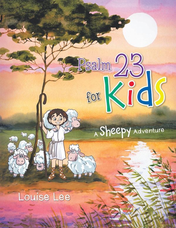 Cover Art for 9781482829983, Psalm 23 for Kids by Louise Lee