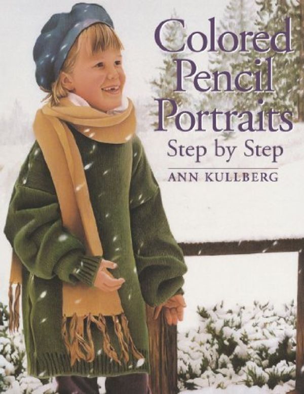 Cover Art for 0035313332180, Colored Pencil Portraits by Ann Kullberg