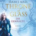 Cover Art for 9783423760782, Throne of Glass - Die Erwählte by Sarah J. Maas