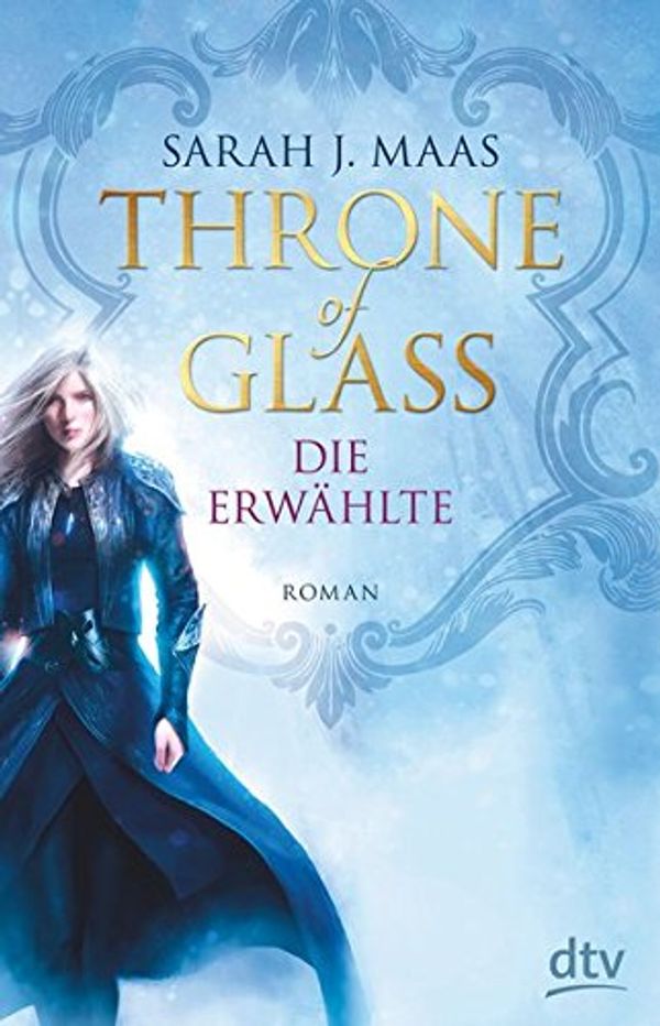 Cover Art for 9783423760782, Throne of Glass - Die Erwählte by Sarah J. Maas