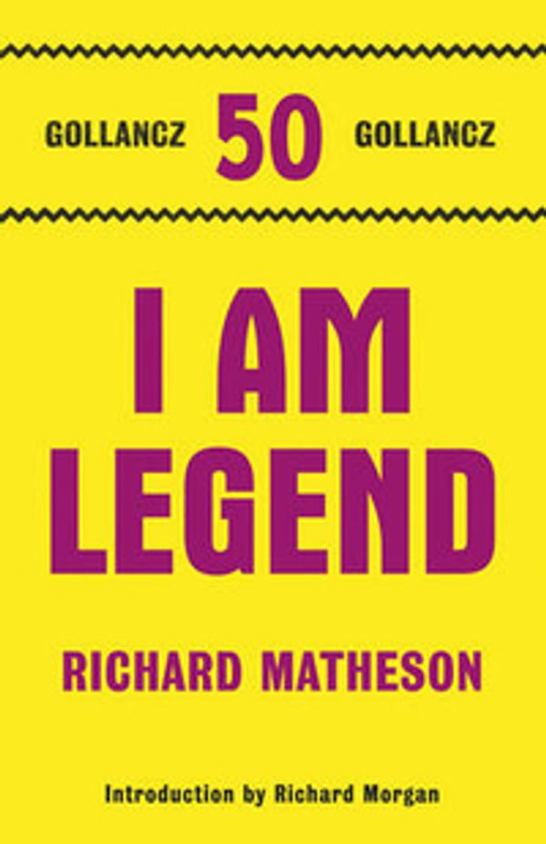 Cover Art for 9780575116702, I Am Legend by Richard Matheson