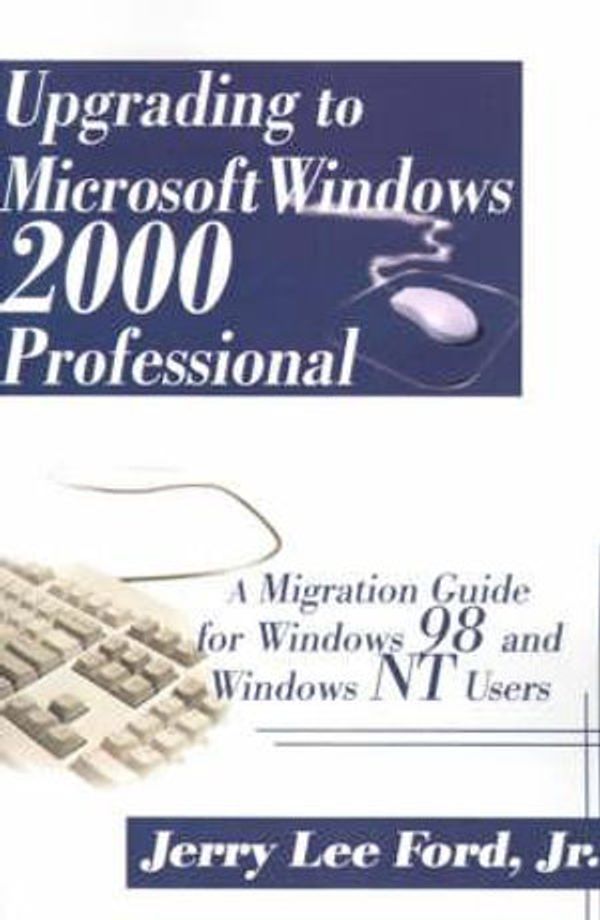 Cover Art for 9780595148042, Upgrading to Microsoft Windows 2000 Professional by Ford, Jerry Lee  Jr.