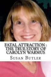 Cover Art for 9781536941005, Fatal Attraction : The True Story of Carolyn Warmus by Susan Butler