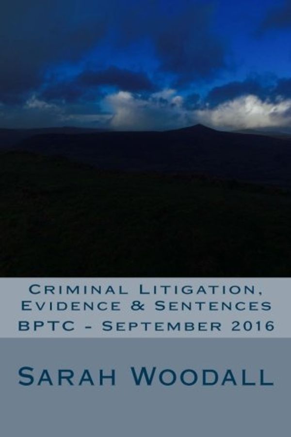 Cover Art for 9781530876921, Criminal Litigation, Evidence and Sentencing  BPTC  2016-17: 2016 and 2017: Volume 1 (Bullet Point Revision Guides) by Sarah Woodall