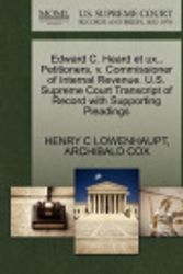 Cover Art for 9781270475538, Edward C. Heard Et UX., Petitioners, V. Commissioner of Internal Revenue. U.S. Supreme Court Transcript of Record with Supporting Pleadings by Henry C Lowenhaupt