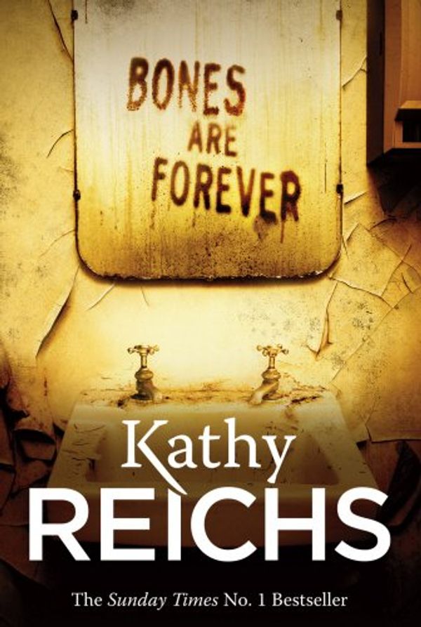 Cover Art for 9780434021147, Bones Are Forever by Kathy Reichs