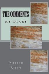 Cover Art for 9781482547221, The comments: my diary by Philip I. Shin