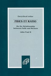 Cover Art for 9780819826695, Fides Et Ratio: On the Relationship Between Faith and Reason: Encyclical Letter of John Paul II by John Paul II