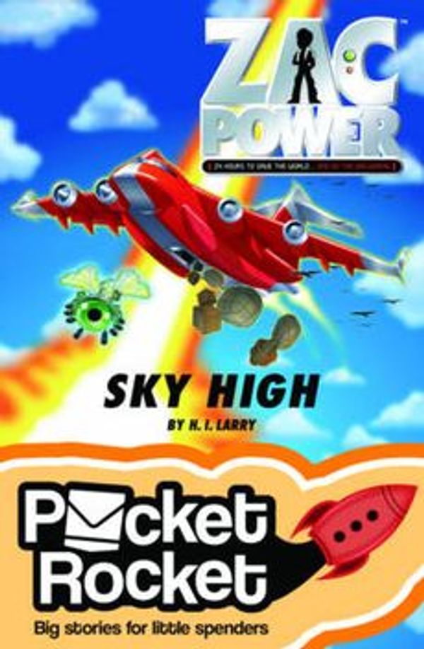 Cover Art for 9781921848841, Zac Power - Sky High by H. I. Larry