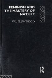 Cover Art for 9780415068093, Feminism and the Mastery of Nature by Val Plumwood