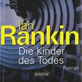 Cover Art for 9783442545506, Die Kinder des Todes/ A Question of Blood by Ian Rankin