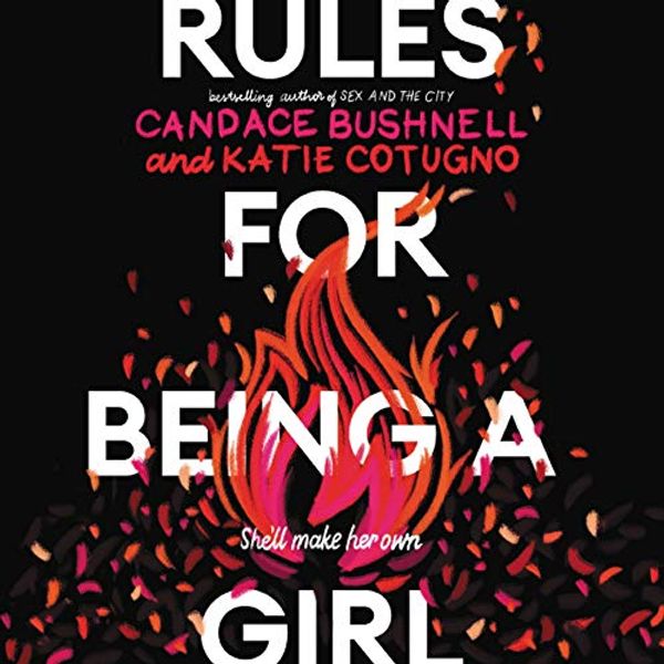 Cover Art for 9781094118710, Rules for Being a Girl: Library Edition by Candace Bushnell, Katie Cotugno