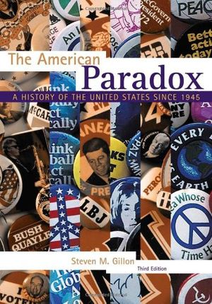 Cover Art for 9781133309857, The American Paradox by Steven M. Gillon