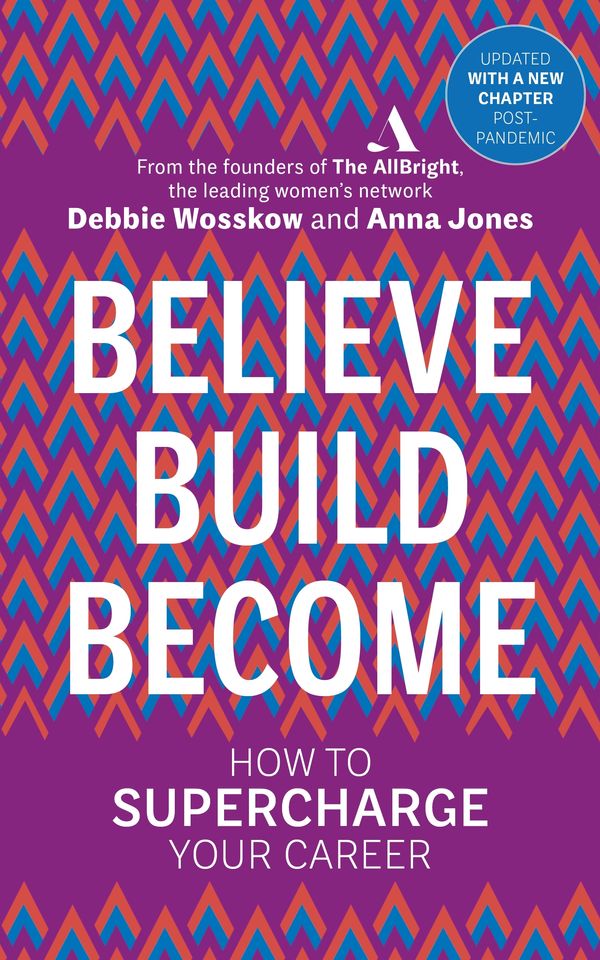 Cover Art for 9780753554029, Believe. Build. Become. by Debbie Wosskow, Anna Jones