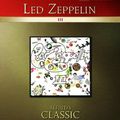 Cover Art for 0723188204601, Led Zeppelin -- III: Authentic Guitar TAB (Classic Led Zeppelin) by Led Zeppelin