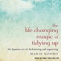 Cover Art for 9781494508944, The Life-Changing Magic of Tidying Up: The Japanese Art of Decluttering and Organizing by Marie Kondo
