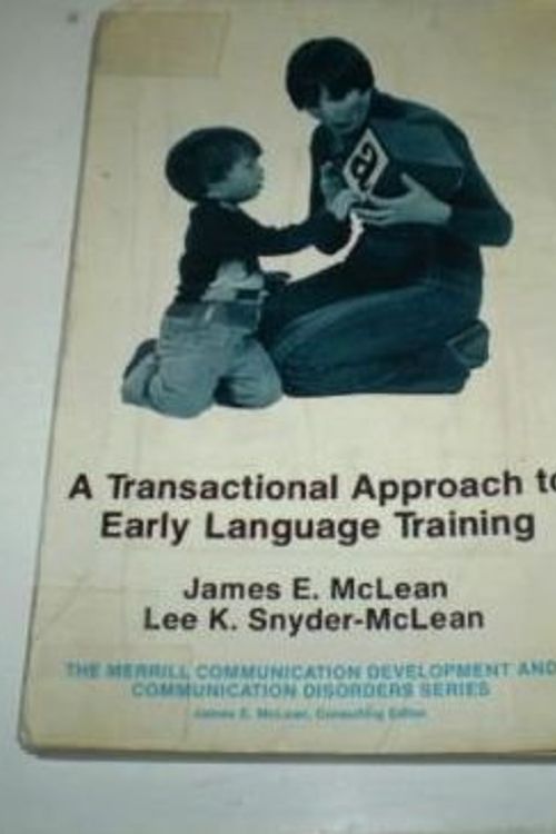 Cover Art for 9780675084000, A Transactional Approach to Early Language Training by James E. McLean