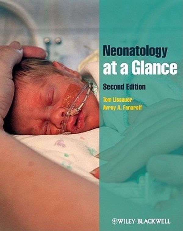 Cover Art for 9781405199513, Neonatology at a Glance by Lissauer, Tom, Fanaroff, Avroy A.