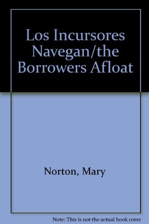 Cover Art for 9788437229997, Los Incursores Navegan/the Borrowers Afloat by Mary Norton