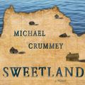 Cover Art for 9781622316526, Sweetland by Michael Crummey