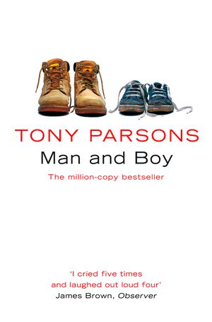 Cover Art for 9780007362899, Man and Boy by Tony Parsons