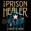 Cover Art for 9780358577379, The Prison Healer by Lynette Noni