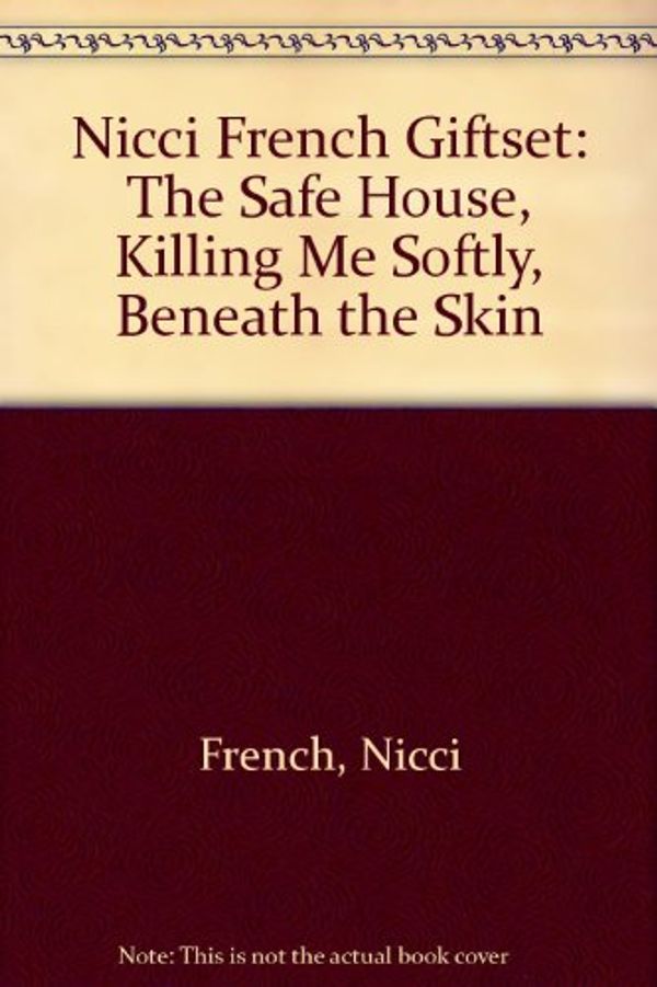 Cover Art for 9780140954609, Nicci French Giftset: "The Safe House", "Killing Me Softly", "Beneath the Skin" by Nicci French
