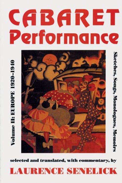 Cover Art for 9780801845437, Cabaret Performance Volume II: Europe 1920-1940 Sketches, Songs, Monologues, Memoirs by Edited by Laurence Senelick