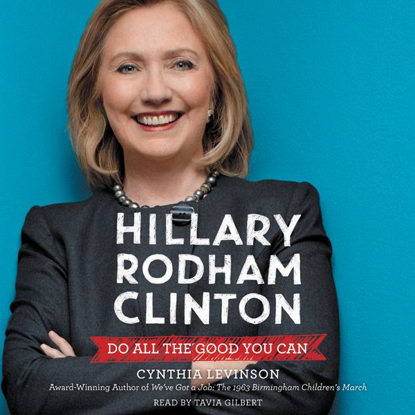 Cover Art for B017RW3ZK0, Hillary Rodham Clinton: Do All the Good You Can (Unabridged) by Unknown